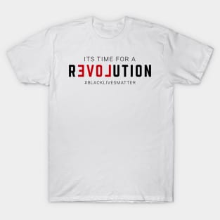 Its Time For A Revolution T-Shirt